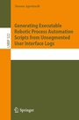 Cover: Generating Executable Robotic Process Automation Scripts from Unsegmented User Interface Logs - Springer