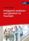 Cover: Erfolgreich studieren und gl&uuml;cklich im Traumjob - UTB