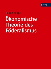 Abbildung von: Ökonomische Theorie des Föderalismus - UTB
