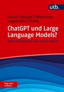 Cover: ChatGPT und Large Language Models? Frag doch einfach! - UTB