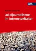 Cover: Lokaljournalismus im Internetzeitalter - UTB