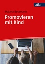 Cover: Promovieren mit Kind - UTB