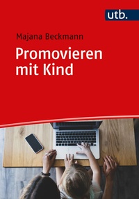 Abbildung von: Promovieren mit Kind - UTB