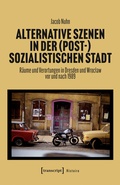 Bild: Alternative Szenen in der (post-)sozialistischen Stadt - transcript