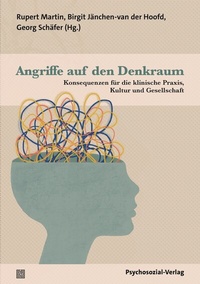 Abbildung von: Angriffe auf den Denkraum - Psychosozial-Verlag