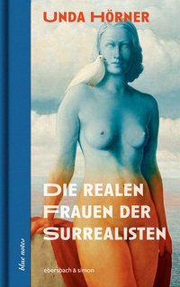 Abbildung von: Die realen Frauen der Surrealisten - ebersbach & simon