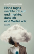 Cover: Eines Tages wachte ich auf und merkte, dass ich eine Wolke war - Knapp Verlag