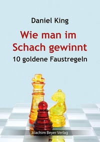 Abbildung von: Wie man im Schach gewinnt - Beyer, Joachim, Verlag