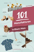 Cover: 101 Manufakturen in Rhein-Main - Societ&auml;ts-Verlag