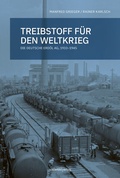 Cover: Treibstoff f&uuml;r den Weltkrieg - Societ&auml;ts-Verlag