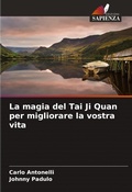 Cover: La magia del Tai Ji Quan per migliorare la vostra vita - Edizioni Sapienza