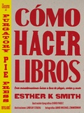 Cover: C&oacute;mo hacer libros - Editorial GG