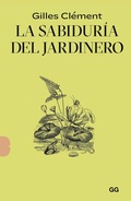 Cover: La sabidur&iacute;a del jardinero - Editorial GG