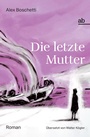 Cover: Die letzte Mutter - alphabeta