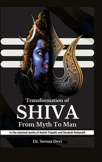 Enlarge image Cover: Transformation Of Shiva From Myth to Man - Abhishek Publications