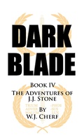 Cover: Dark Blade (The Adventures of J.J. Stone, #4) - W.J. Cherf