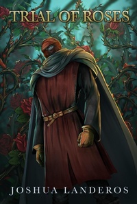 Enlarge image Cover: Trial of Roses - Joshua Landeros