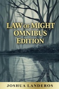 Cover: Law of Might: Omnibus Edition - Joshua Landeros