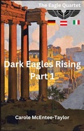 Cover: Dark Eagles Rising (The Eagle Quartet, #1) - Carole McEntee-Taylor