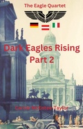 Cover: Dark Eagles Rising Part Two (The Eagle Quartet, #2) - Carole McEntee-Taylor