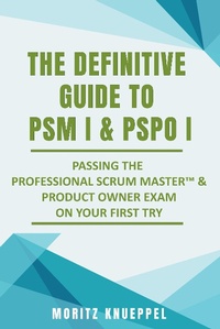 Enlarge image Cover: The Definitive Guide to PSM I and PSPO I (The Definitive Guide Series) - Moritz Knueppel