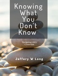 Cover: Knowing What You Don't Know - Jeffery William Long