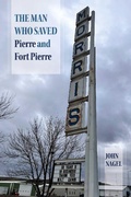 Cover: Man Who Saved Pierre and Fort Pierre - BOOKBABY