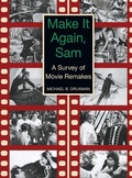 Cover: Make It Again, Sam - A Survey of Movie Remakes (hardback) - BEARMANOR MEDIA