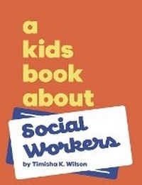 Abbildung von: A Kids Book About Social Workers - Kids Book about
