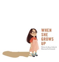 Enlarge image Cover: When She Grows Up - Bruce Culver Jr