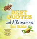 Cover: Best Quotes and Affirmations for Kids - Lindsey Michaels Books