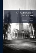 Cover: An Agnostic's Progress - Nabu Press