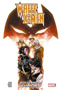 Abbildung von: Waffe X-Men: Wolverines, sammeln! - Panini Verlags GmbH