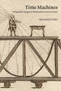 Cover: Time Machines - MIT Press