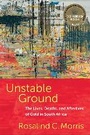 Cover: Unstable Ground - Columbia University Press