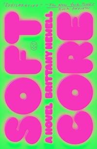Enlarge image Cover: Soft Core - Farrar, Straus and Giroux