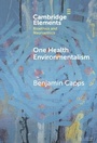 Cover: One Health Environmentalism - Cambridge University Press