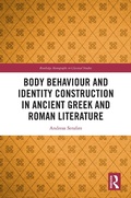 Cover: Body Behaviour and Identity Construction in Ancient Greek and Roman Literature - Routledge