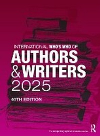 Abbildung von: International Who's Who of Authors and Writers 2025 - Routledge