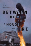 Cover: Between Home and a House on Fire - Tor Books