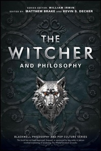 Enlarge image Cover: The Witcher and Philosophy - Wiley-Blackwell