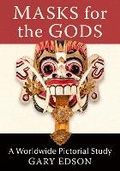 Cover: Masks for the Gods - McFarland & Co Inc