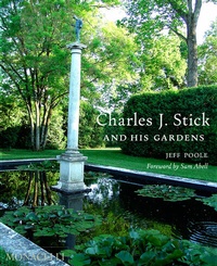 Abbildung von: Charles J. Stick and His Gardens - Monacelli Press