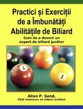 Cover: Practici &iquest;i Exerci&iquest;ii de a &Icirc;mbunata&iquest;i Abilita&iquest;ile de Biliard - Cum de a deveni un expert de biliard jucator - Allan P. Sand