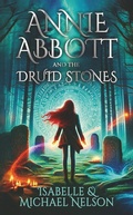 Cover: Annie Abbott and the Druid Stones - Indies United Publishing House, LLC
