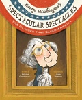 Cover: George Washington's Spectacular Spectacles - Calkins Creek