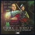 Cover: Torchwood #84: The Restoration of Catherine - Big Finish Productions Ltd