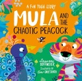 Cover: Mula and the Chaotic Peacock (Paperback) - Sweet Cherry Publishing