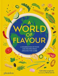 Abbildung von: A World of Flavour - Phaidon Press Ltd