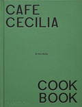 Cover: Caf&eacute; Cecilia Cookbook - Phaidon Press Ltd